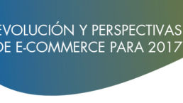 PERSPIRECTIVAS DE E-COMMERCE 2017