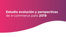 Evolución y perspectivas de ecommerce para 2019